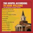 Gospel According To Hank Williams: Bluegrass Gospel Tribute
