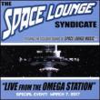Space Lounge Syndicate: Live From The Omega Station