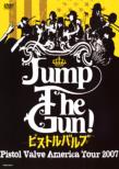 Jump The Gun! Pistol Valve America Tour 2007