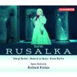 Rusalka: Hickox / Opera Australia C.barker Spina B.martin