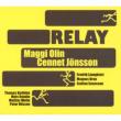 Relay +Fredrik Ljunkvist +Magnus Broo