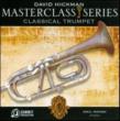 Hickman(Tp)Masterclass Series-classical Trumpet