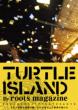 TURTLE ISLAND By roots magazine