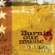 Burnin`Our Music