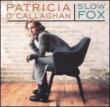 Slow Fox: Patricia O' callaghan(Vo, Ms)