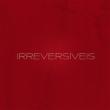 Irreversiveis