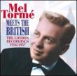 Mel Torme Meets The British: London Recordings 1956 / 1957