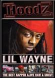Hoodz: Lil Wayne: The Best Rapper Alive Raw & Uncut