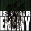 Is Your Enemy