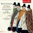 Four Gentlemen Of The Chapel Royal: Rose Consort Of Viols C.wilkinson(Ms)