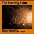 Starting Point: Feat.joe Martin & Bill Stewart