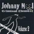 Johnny Neel & The Criminal Element: Vol.2