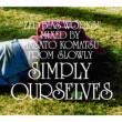 Simply Ourselves -Zed Bias Works-Mixed By Masato Komatsu From Slowly