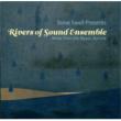 Rivers Of Sound, Ensemble: News From The Mystic Auricle