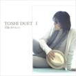 TOSHI DUET I iɗ邱