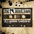 N Word Tape
