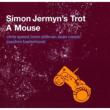 Simon Jermyn' s Trot A Mouse