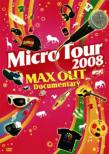 Micro Tour 2008 MAX OUT Documentary