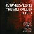 Everybody Loves The Will Collier Septet