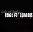 Ladies & Gentlemen Rehab For Quitters