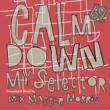 69 Steps: Calm Down My Selector: Compiled & Mixed By Mixmaster