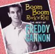 Boom Boom Rock N Roll: The Best Of Freddy Cannon