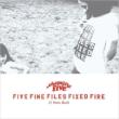 Five Fine Files Fixed Fire (5 Years Best)