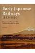 EARLY JAPANESE RAILWAYS 1853-1914 ENGINEERING TRIUMPHS THAT