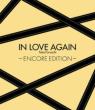 IN LOVE AGAIN -ENCORE EDITION-