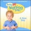 Baby Signing Time Songs: 3: A New Day