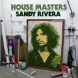 House Masters: Sandy Rivera