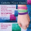 Catholic Teen Classics: Vol.10
