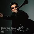 Slide The Bone