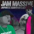 Jam Massive `japanese Survivor`s Mix`
