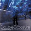 Double Exposure(Complete)