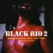 Black Rio vol.2 Original Samba Soul 1971-1979