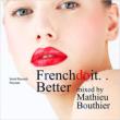 French Do It...Better Mixed By Mathieu Bouthier