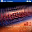 Jane Chapman Wired-works For Harpsichord & Electronics