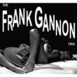 Frank Gannon Trio