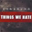 Things We Hate