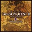Symphonic Suite Dragon Quest 3 Soshite Densetsue...