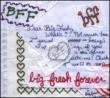 B.f.f.(Big Fresh Forever )