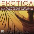 Exotica: Sensuous Sounds Of The Sonny Lester Orch