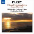 Choral Masterpieces -Songs of Farewell : Stokes / Manchester Cathedral Choir