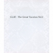 The Great Vacation Vol.2-Super Best Of Glay-