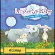 Lull-a-bye Baby: Worship