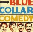 Best Of Blue Collar Comedy