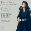 Songs: Kryger(Ms)Jankowska(P)+szymanowski