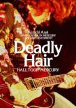 Deadly Hair -HALL TOUR MERCURY-