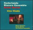 Una Iliade: Netherlands Blazers Ensemble Hilliard Ensemble Beasley(Vo)Etc